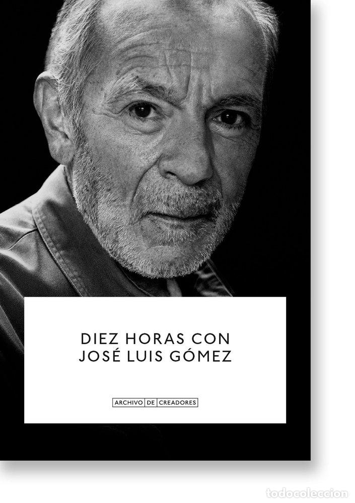 Libri: DIEZ HORAS CON JOSE LUIS GOMEZ - RUIZ MANTILLA, JESUS