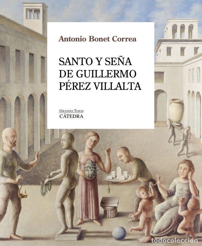 books: SANTO Y SE&Ntilde;A DE GUILLERMO PEREZ VILLALTA - BONET CORREA, ANTONIO