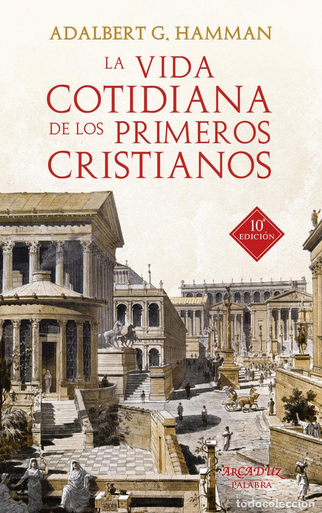 Livros: VIDA COTIDIANA DE LOS PRIMEROS CRISTIANOS,LA - HAMMAN, ADALBERT G.
