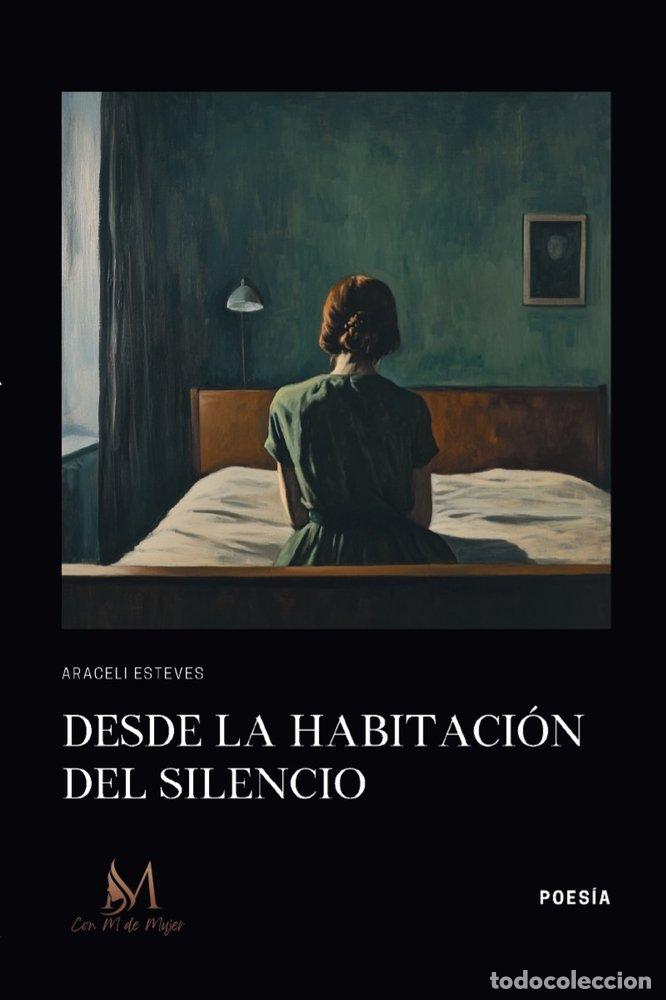 books: DESDE LA HABITACION DEL SILENCIO - ESTEVES, ARACELI