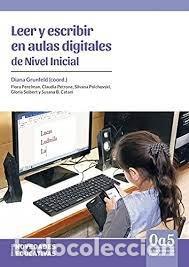 Libri: LEER Y ESCRIBIR EN AULAS DIGITALES DE NIVEL INICIAL - GRUNFELD, DIANA