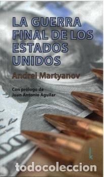 books: LA GUERRA FINAL DE LOS ESTADOS UNIDOS - MARTYANOV, ANDREI