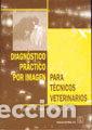 Livres: DIAGNOSTICO PRACTICO POR IMAGEN PARA TECNICOS VETERINARIOS - HAN, MAN-CHUNG