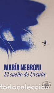 Libros: El sueno de Ursula - Negroni, Maria