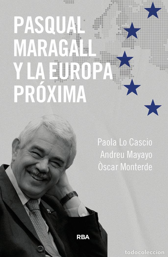 books: PASQUAL MARAGALL Y LA EUROPA PROXIMA - LOCASCIO, PAOLA