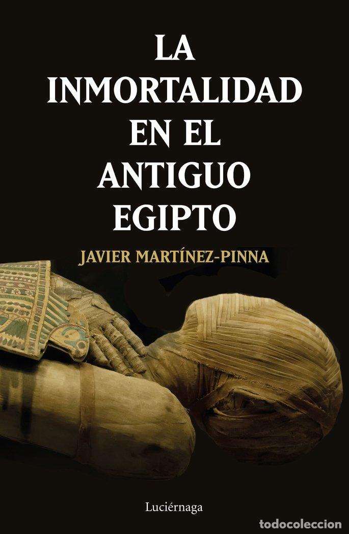 B&uuml;cher: INMORTALIDAD EN EL ANTIGUO EGIPTO,LA - JAVIER MARTINEZ-PINNA