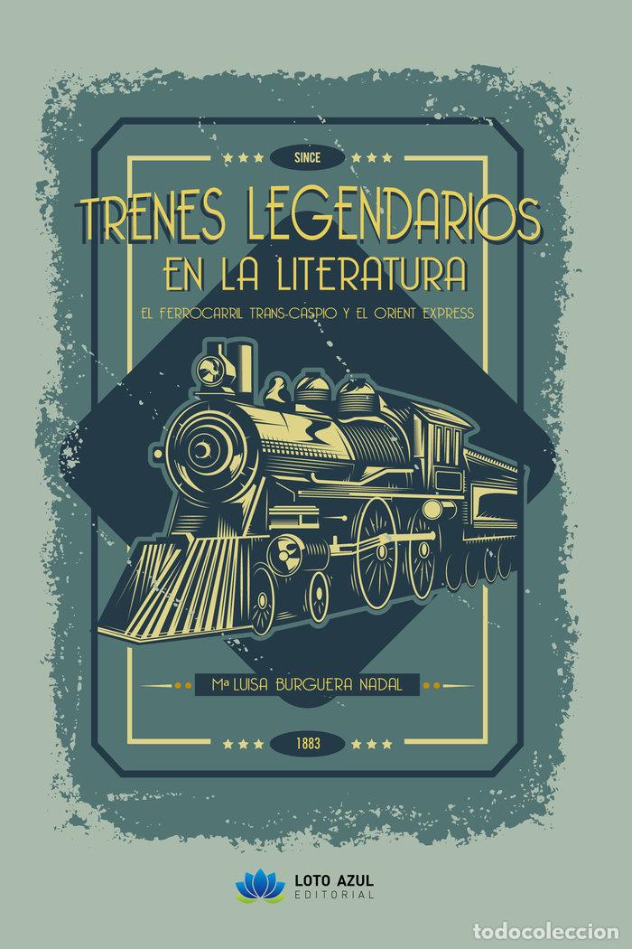 B&uuml;cher: TRENES LEGENDARIOS EN LA LITERATURA - BURGUERA NADAL, MARIA LUISA