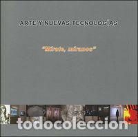 B&uuml;cher: ARTE Y NUEVAS TECNOLOGIAS. &rdquo;MIRATE, MIRANOS &rdquo; - LOZANO HERAS, ANGEL (COORD.)