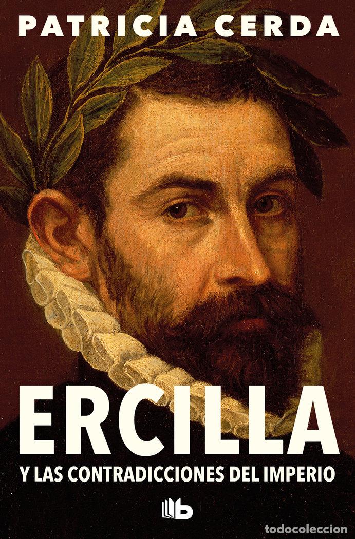 B&uuml;cher: ERCILLA Y LAS CONTRADICCIONES DEL IMPERIO - PATRICIA CERDA