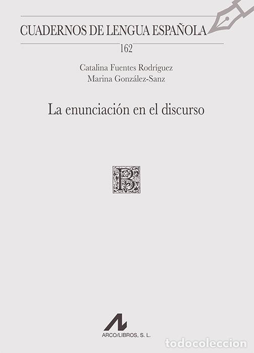 B&uuml;cher: LA ENUNCIACION EN EL DISCURSO - FUENTES RODRIGUEZ, CATALINA