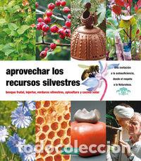 Libros: APROVECHAR LOS RECURSOS SILVESTRES AGRICULTURA ECOLOGICA - .