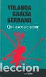 books: QUE ASCO DE AMOR S.G.A.E - GARCIA SERRANO, YOLANDA