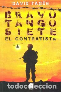 books: BRAVO TANGO SIETE EL CONTRATISTA - YAGUE, DAVID
