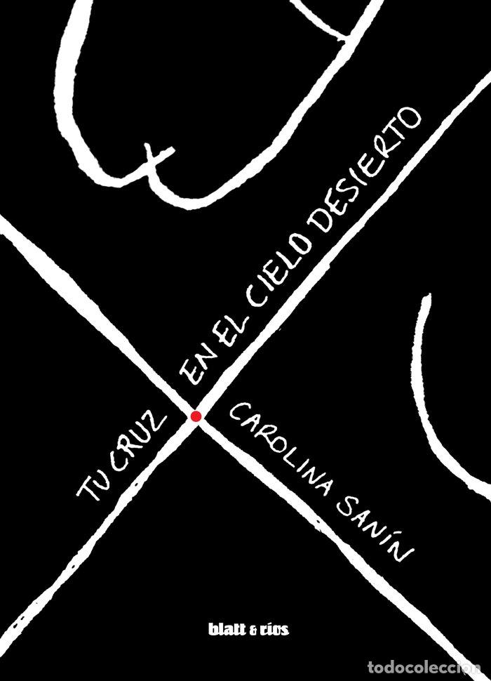 books: TU CRUZ EN EL CIELO DESIERTO - CAROLINA SANIN
