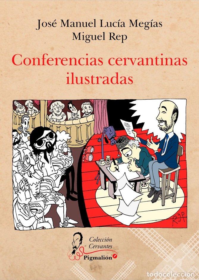Libros: CONFERENCIAS CERVANTINAS ILUSTRADAS - LUCIA MEGIAS, JOSE MANUEL