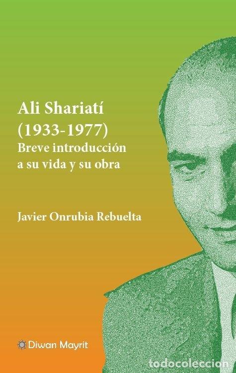 books: ALI SHARIATI 1933 1977 BREVE INTRODUCCION A SU VIDA Y SU - JAVIER ONRUBIA REBUELTA