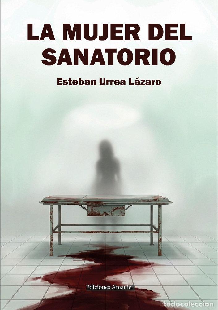 books: LA MUJER DEL SANATORIO - URREA LAZARO, ESTEBAN
