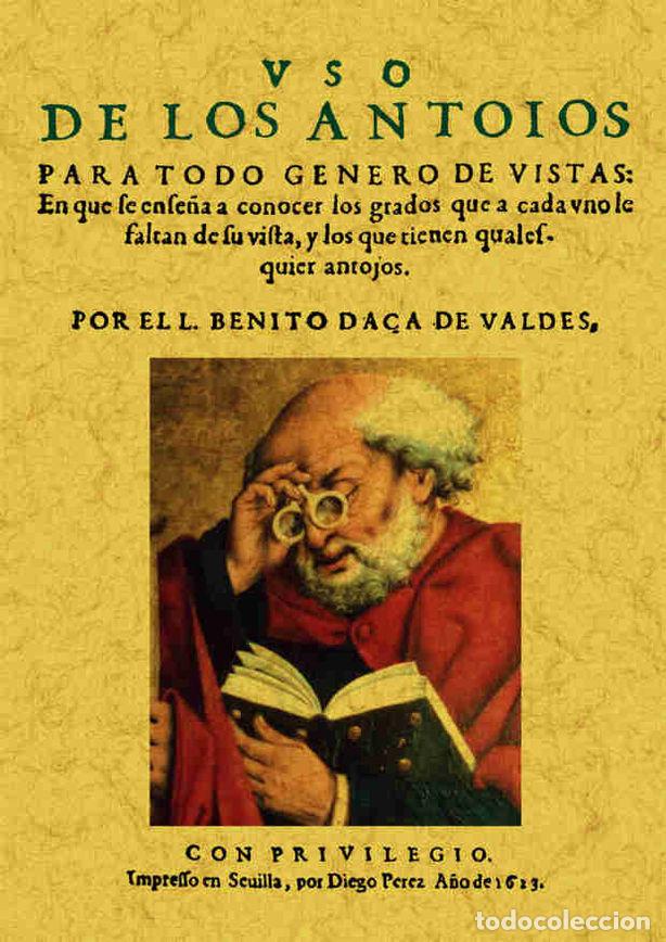 books: USO DE LOS ANTOIOS PARA TODO GENERO DE VISTAS - DA&Ccedil;A DE VALDES, BENITO