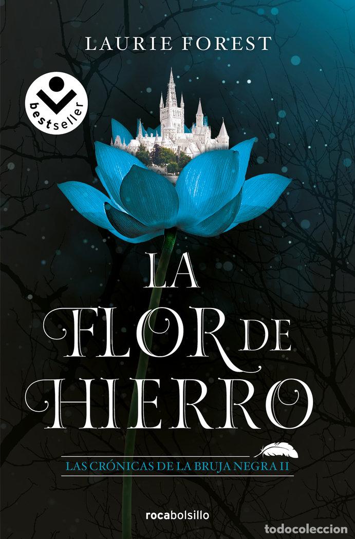 Livros: LA FLOR DE HIERRO LAS CRONICAS DE LA BRUJA - FOREST, LAURIE