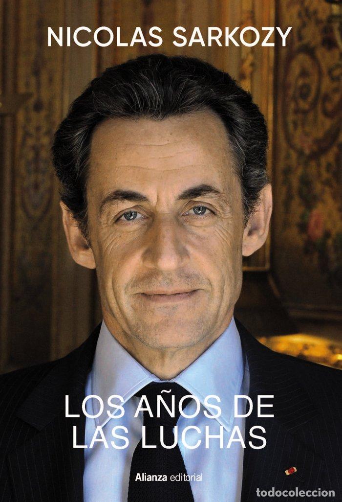 Livros: LOS A&Ntilde;OS DE LAS LUCHAS - NICOLAS SARKOZY