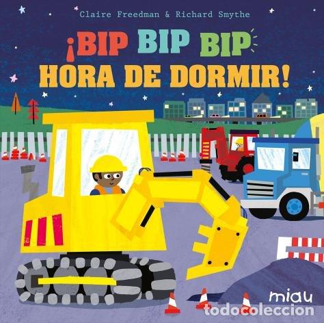 Libros: BIP BIP BIP HORA DE DORMIR - CLAIRE FREEDMAN