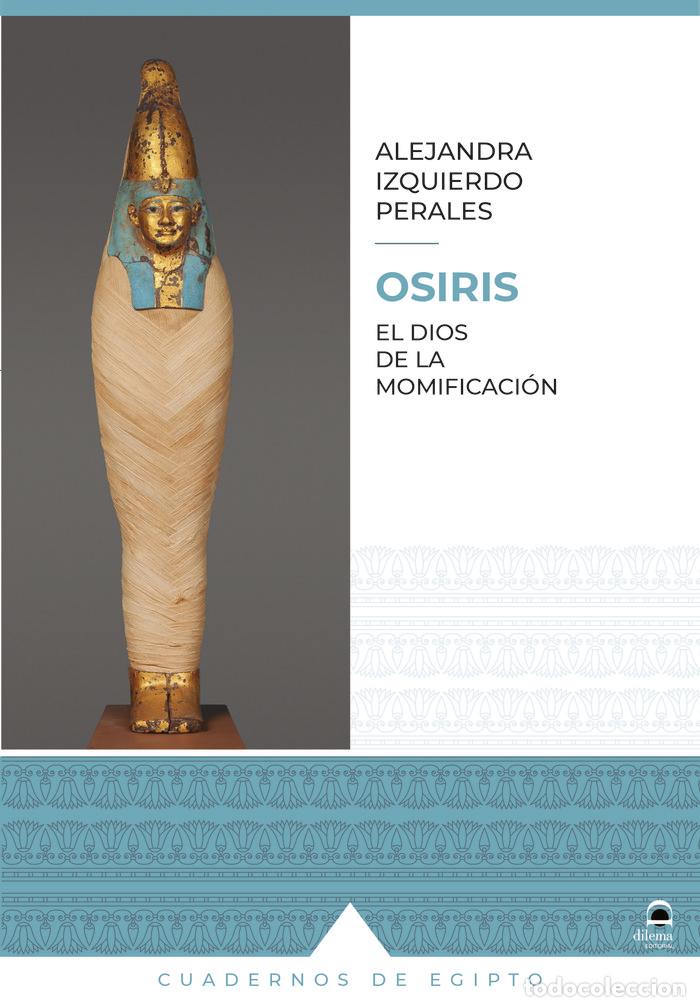 books: OSIRIS, EL DIOS DE LA MOMIFICACION - IZQUIERDO PERALES, ALEJANDRA