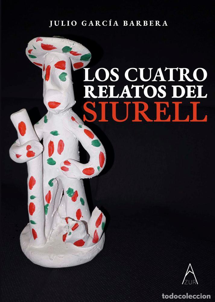 Libros: LOS CUATRO RELATOS DEL SIURELL - GARCIA BARBERA, JULIO