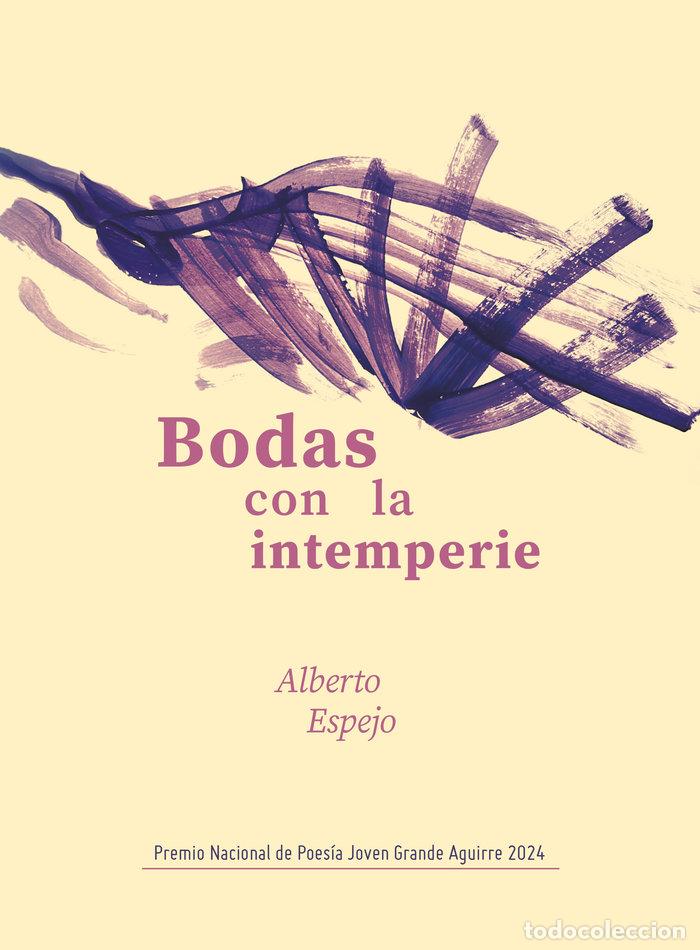 Livres: BODAS CON LA INTEMPERIE - ESPEJO, ALBERTO