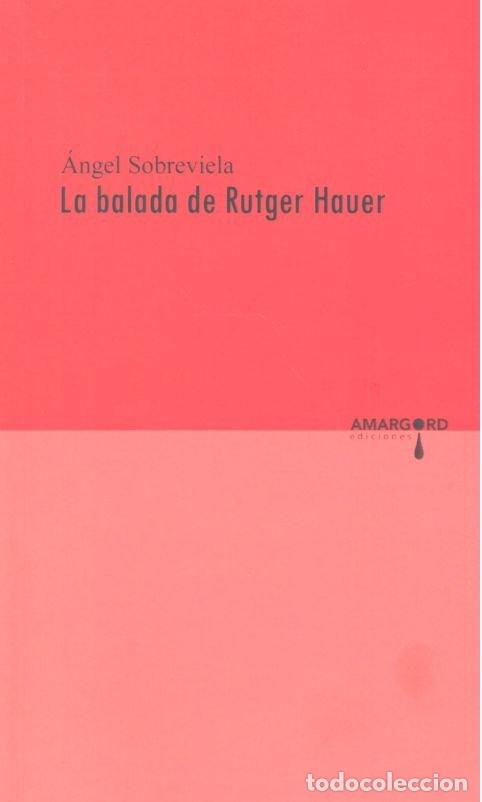 Livres: BALADA DE RUTGER HAUER,LA - SOBREVIELA, ANGEL