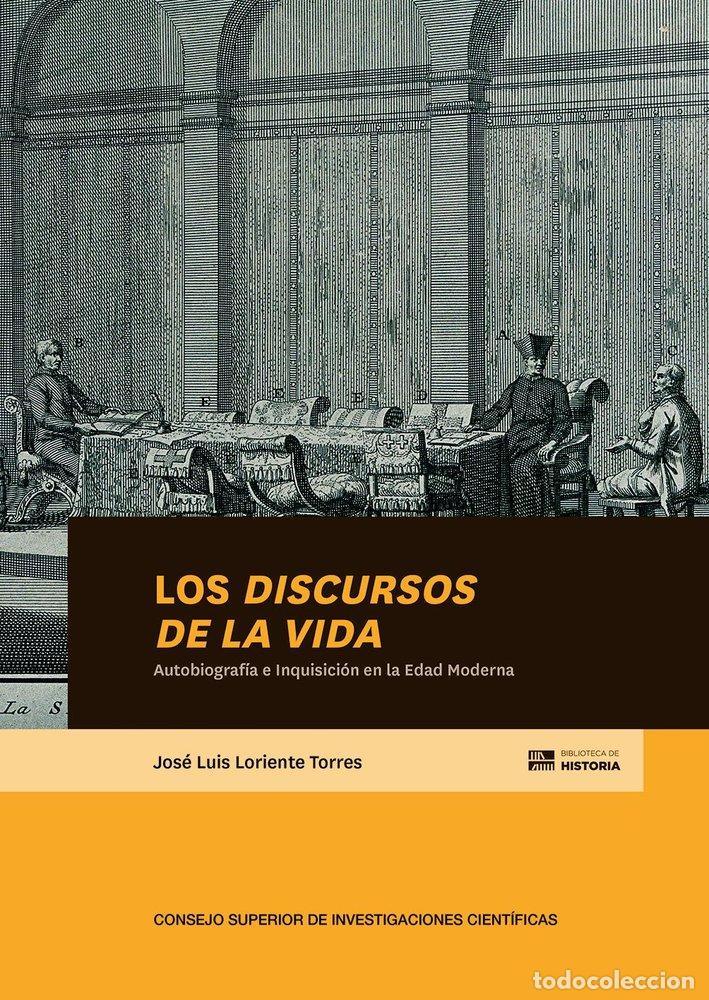 Livres: LOS DISCURSOS DE LA VIDA AUTOBIOGRAFIA E INQUISICIO - LORIENTE TORRES, JOSE LUIS