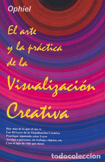 B&uuml;cher: ARTE Y LA PRACTICA DE LA VISUALIZACION CREATIVA,EL - OPHIEL