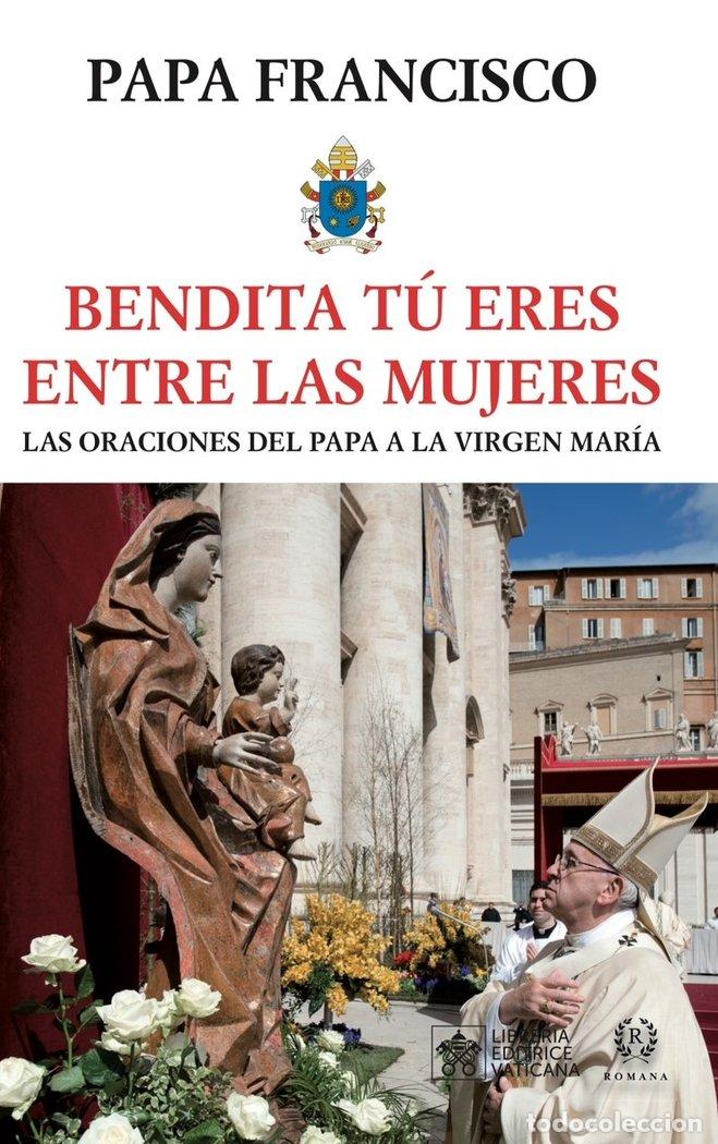 Libros: BENDITA TU ERES ENTRE LAS MUJERES - PAPA FRANCISCO