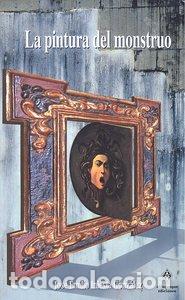 Libri: PINTURA DEL MONSTRUO,LA - INIESTA GONZALEZ, JOSE EMILIO