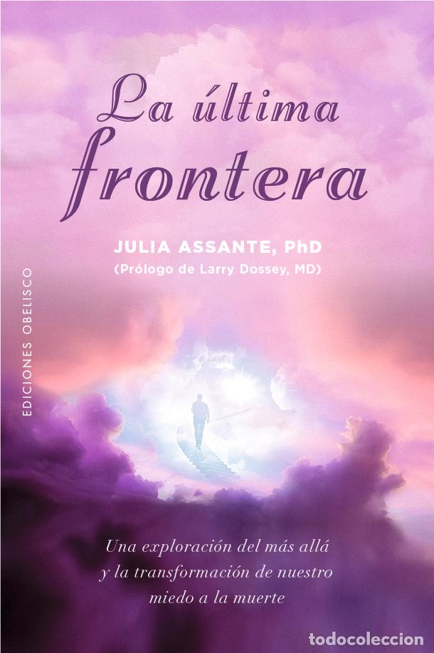 Libri: LA ULTIMA FRONTERA - ASSANTE PHD, JULIA