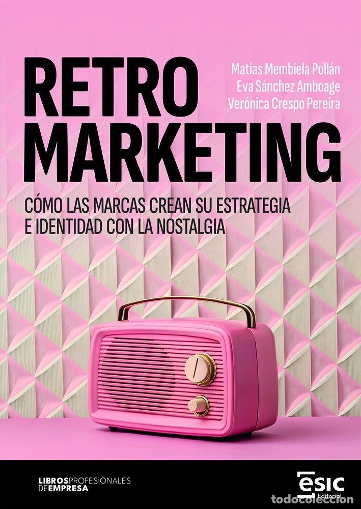 Livres: RETROMARKETING - MEMBIELA POLLAN, MATIAS