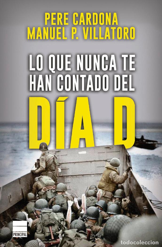 Libros: LO QUE NUNCA TE HAN CONTADO DEL DIA D - CARDONA, PERE