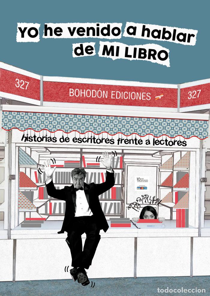 Libros: YO HE VENIDO A HABLAR DE MI LIBRO - VV. AA., VV. AA.