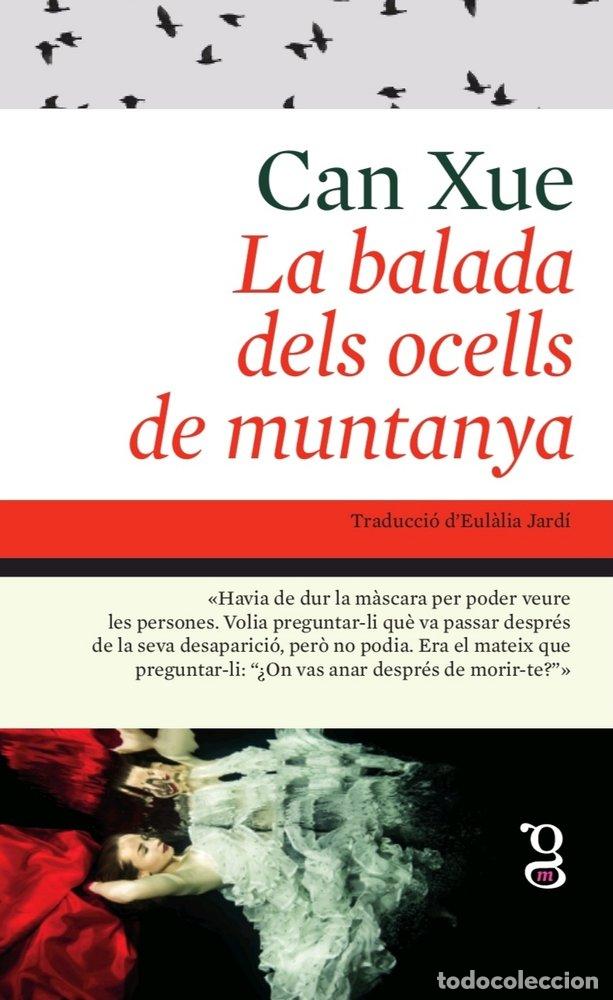 Libros: LA BALADA DELS OCELLS DE MUNTANYA - XUE, CAN
