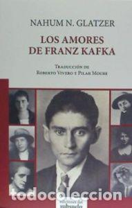 Libri: AMORES SALVAJES DE FRANZ KAFKA - GLATZER, NAHUM N