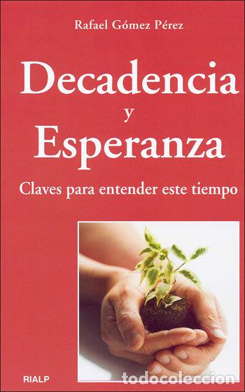 Libri: DECADENCIA Y ESPERANZA - GOMEZ PEREZ, RAFAEL
