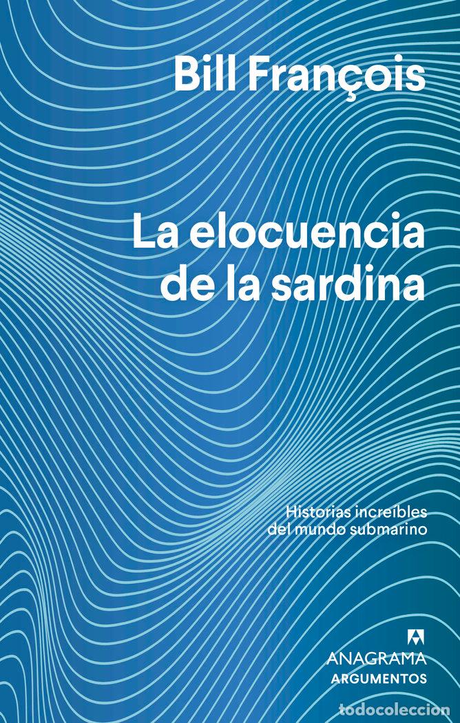 Livros: LA ELOCUENCIA DE LA SARDINA - FRAN&Ccedil;OIS, BILL