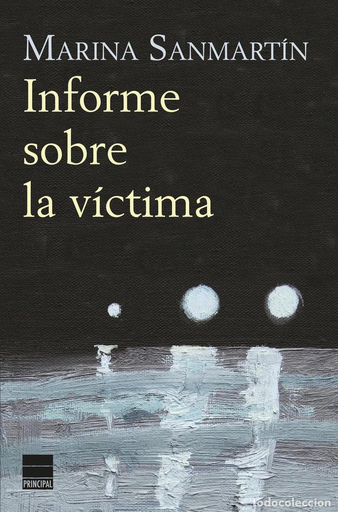 Libros: INFORME SOBRE LA VICTIMA - SANMARTIN, MARINA