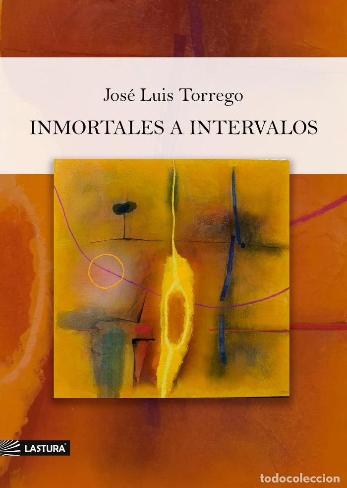 Livres: INMORTALES A INTERVALOS - TORREGO, JOSE LUIS