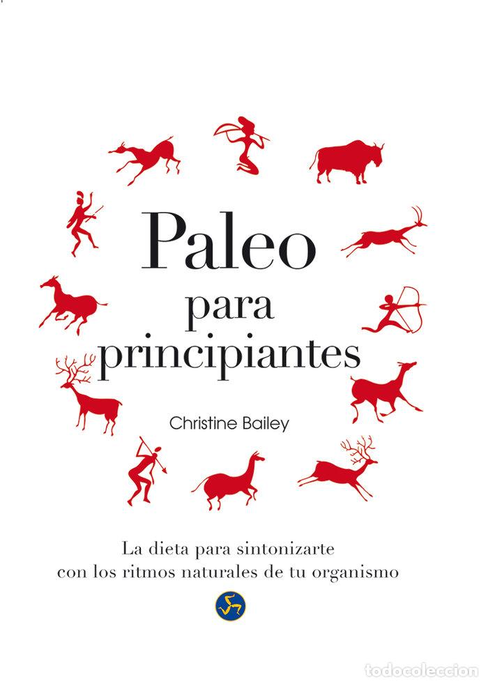 Livres: PALEO PARA PRINCIPIANTES - BAILEY, CHRISTINE