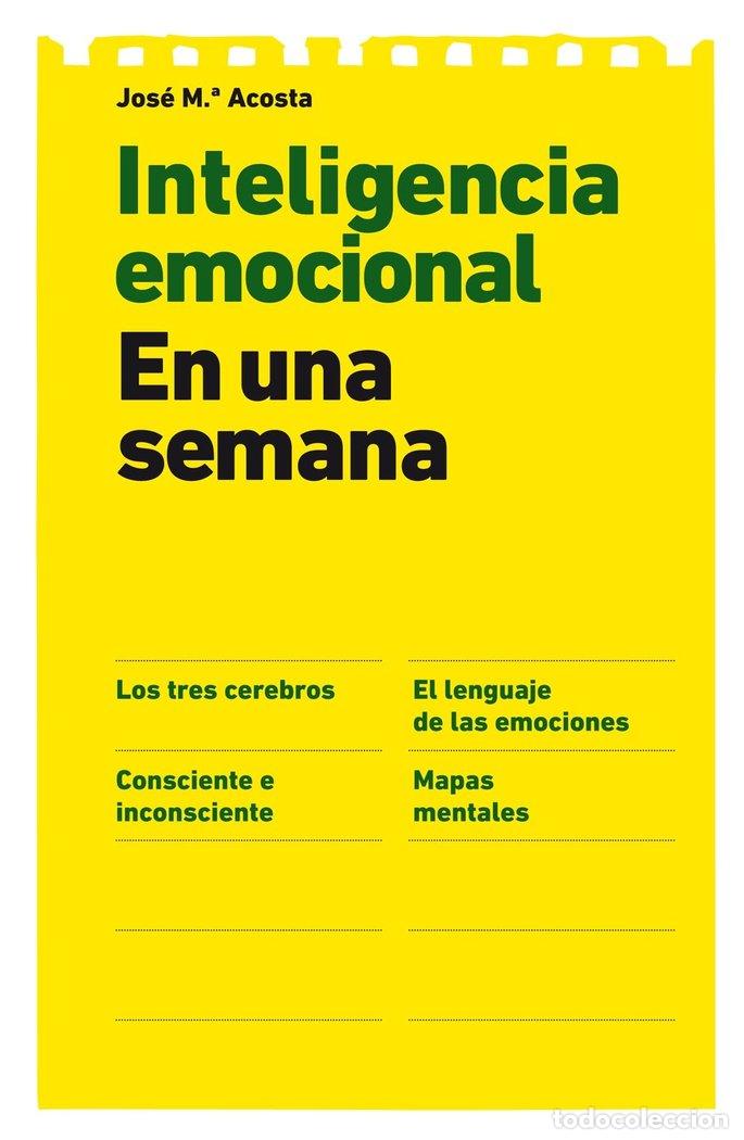 Livres: INTELIGENCIA EMOCIONAL EN UNA SEMANA - ACOSTA, JOSE MARIA
