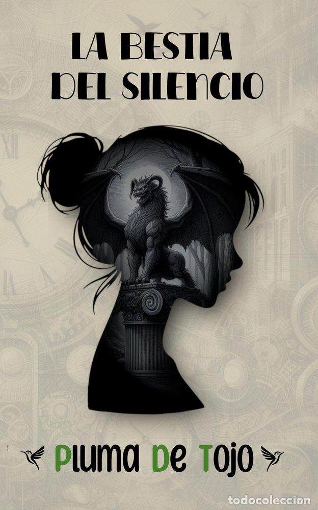 Libros: LA BESTIA DEL SILENCIO - DE TOJO, PLUMA