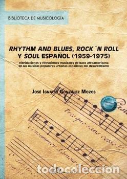 B&uuml;cher: RHYTHM AND BLUES ROCK'N ROLL Y SOUL ESPA&Ntilde;OL 1959-1975 - GONZALEZ MOZOS, JOSE IGNACIO