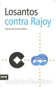 Libros: LOSANTOS CONTRA RAJOY - MALET, GERARD