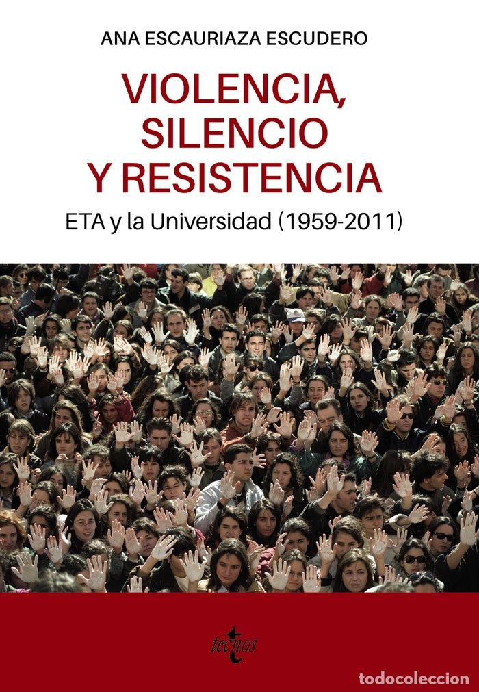 Libri: VIOLENCIA SILENCIO Y RESISTENCIA - ESCAURIAZA ESCUDERO, ANA