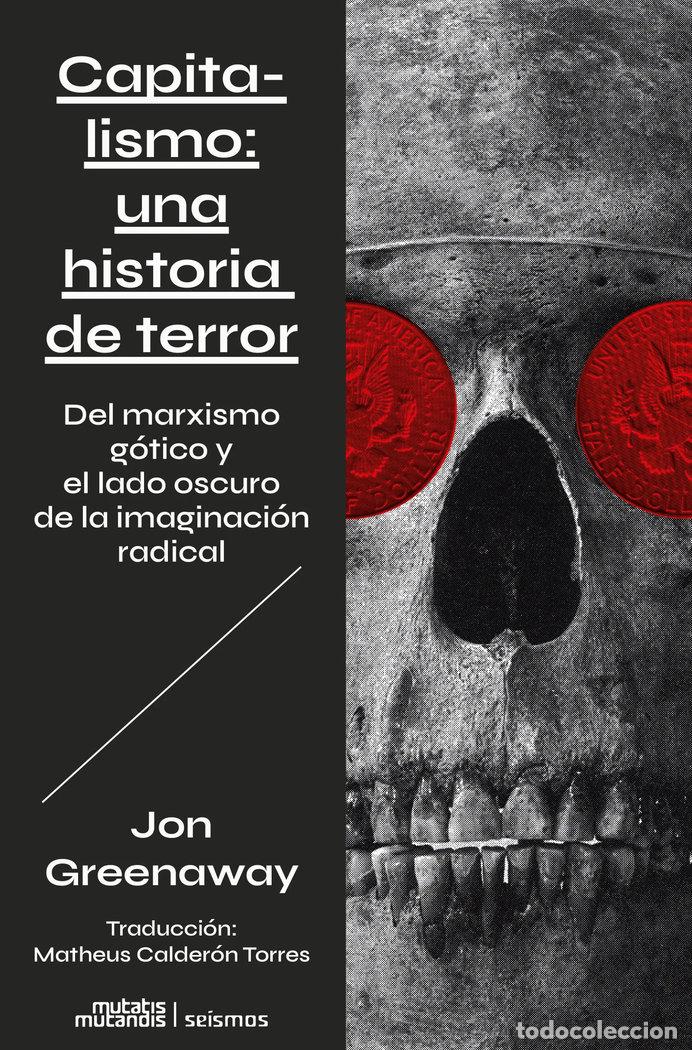 Livres: CAPITALISMO UNA HISTORIA DE TERROR - GREENAWAY, JON